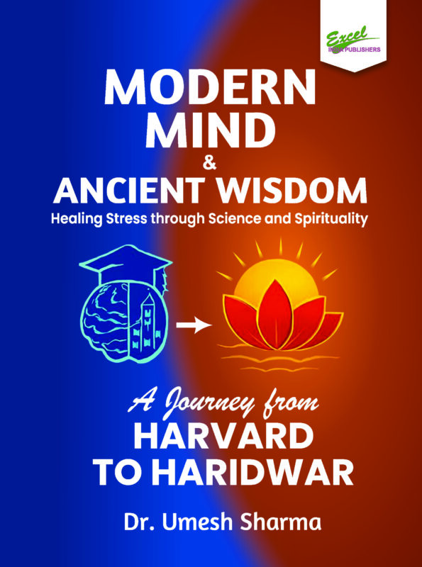 Modern Mind and Ancient Wisdom: Healing Stress through Science and Spirituality