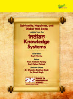 Spirituality, Happiness, and Global Well-being: Insights from the Indian Knowledge Systems