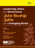 Leadership, Ethics, and Governance: Indian Knowledge Systems for a Changing World