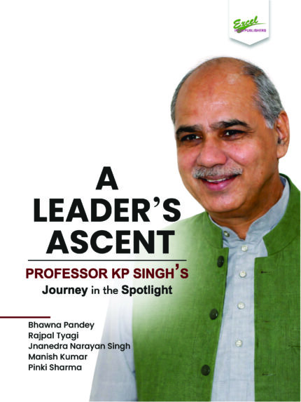 A Leader’s Ascent: Professor KP Singh’s Journey in the Spotlight