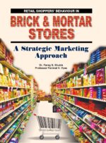Retail Shoppers Behaviour in Brick and Mortar Stores - A Strategic Marketing Approach (Edition1)
