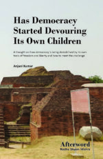 Has Democracy Started Devouring Its own Children (Edition1)