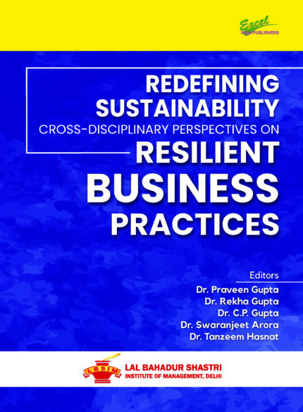 Redefining Sustainability: Cross-Disciplinary Perspectives on Resilient Business Practices