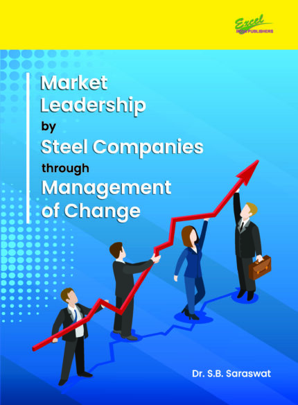 Market Leadership by Steel Companies through Management of Change