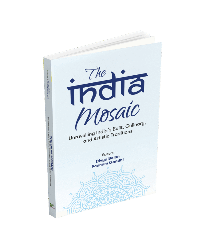 THE INDIA MOSAIC: Unravelling India’s Built, Culinary, and Artistic Traditions