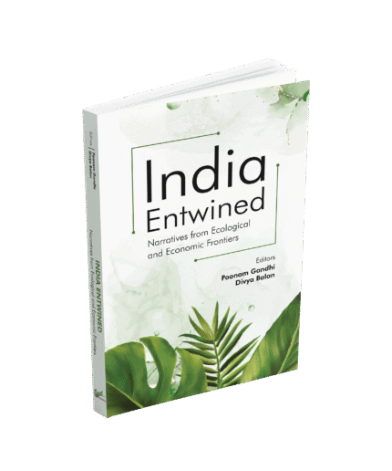 India Entwined: Narratives from Ecological and Economic Frontiers